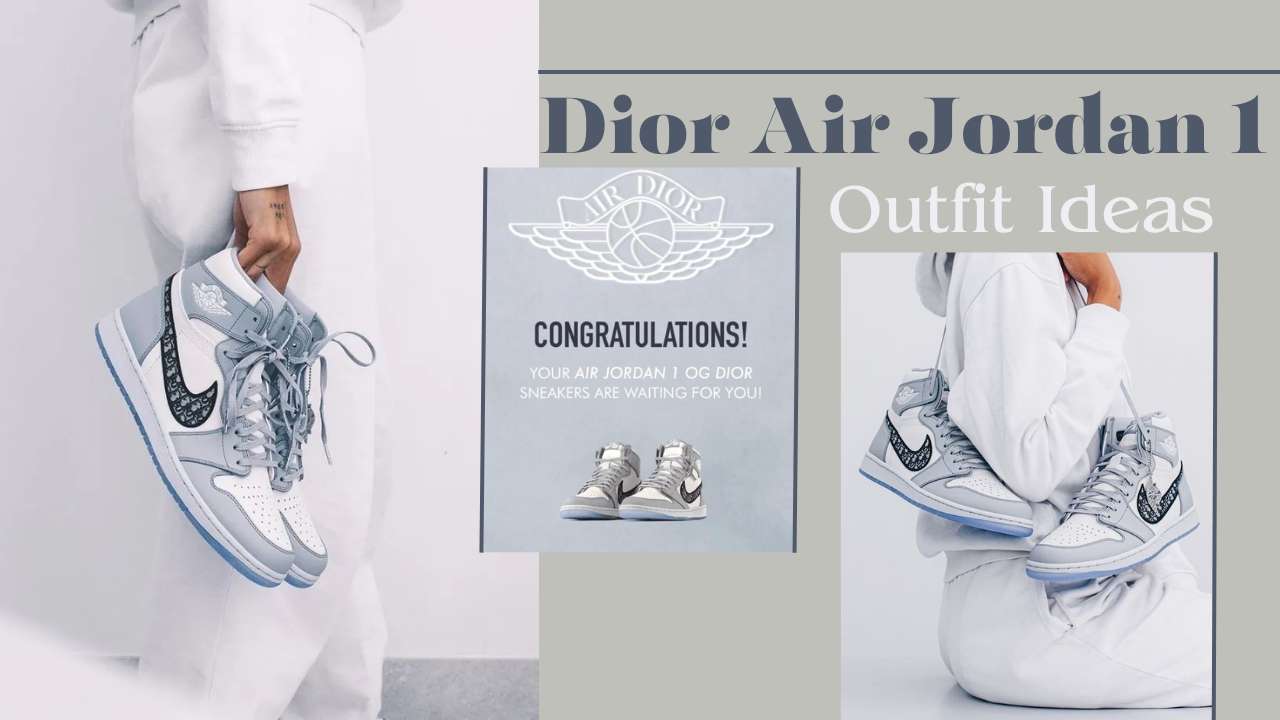 Yours! Dior Air Jordan 1 Outfit Ideas