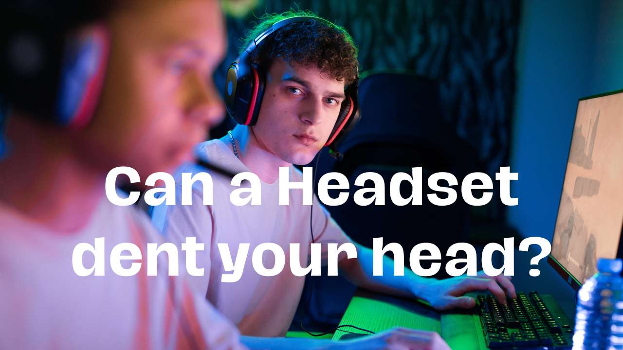 Can a Gaming Headset Dent Your Head